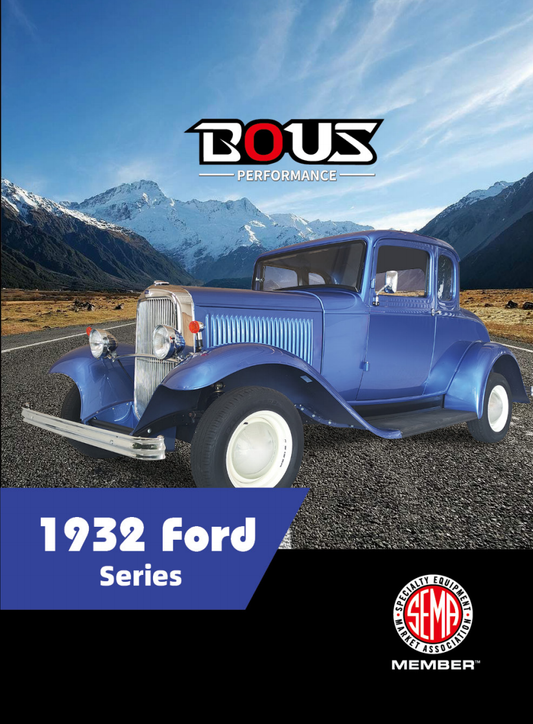 BOUS PERFORMANCE 1932 Ford Series